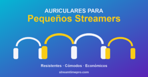 Auriculares para pequeños streamers